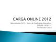 CARGA ONLINE 2012 PowerPoint PPT Presentation