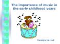 The importance of music in the early childhood years PowerPoint PPT Presentation