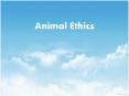 Animal Ethics PowerPoint PPT Presentation