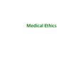 Medical Ethics PowerPoint PPT Presentation