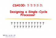CS4100: ?????  Designing a Single-Cycle Processor