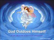 God Outdoes Himself!