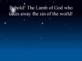 Behold! The Lamb of God who takes away the sin of the world! PowerPoint PPT Presentation