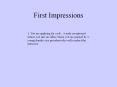 First Impressions PowerPoint PPT Presentation