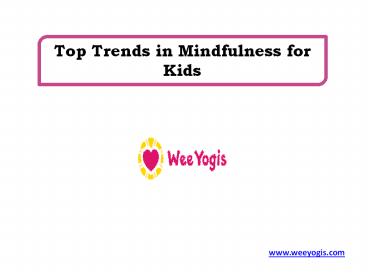 Top Trends in Mindfulness for Kids