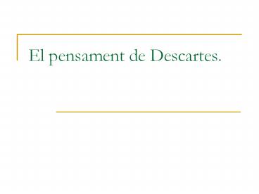 El pensament de Descartes.