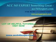 ACC 545 EXPERT Something Great -acc545expert.com
