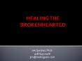 HEALING%20THE%20BROKENHEARTED PowerPoint PPT Presentation