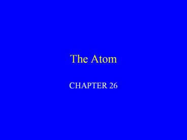 The Atom