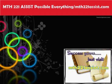 MTH 221 ASSIST Possible Everything/mth221assist.com