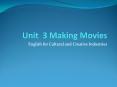 Unit 3 Making Movies PowerPoint PPT Presentation
