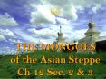 THE MONGOLS of the Asian Steppe Ch 12 Sec. 2 PowerPoint PPT Presentation