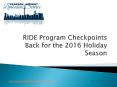 RIDE Program Checkpoints Back for the 2016 Holiday Season. PowerPoint PPT Presentation