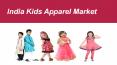 India Kids Apparel Market PowerPoint PPT Presentation