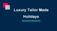 Luxury Tailor Made Holidays | Vietnam Tour Packages PowerPoint PPT Presentation