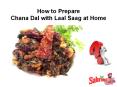 Delicious Chana dal with Laal Saag Recipe PowerPoint PPT Presentation