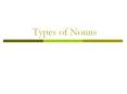 Types of Nouns PowerPoint PPT Presentation