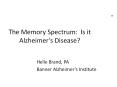 The Memory Spectrum: Is it Alzheimer PowerPoint PPT Presentation