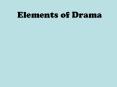 Elements of Drama PowerPoint PPT Presentation