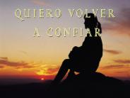 Quiero volver a confiar