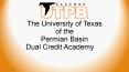 The University of Texas of the Permian Basin Dual Credit Academy PowerPoint PPT Presentation