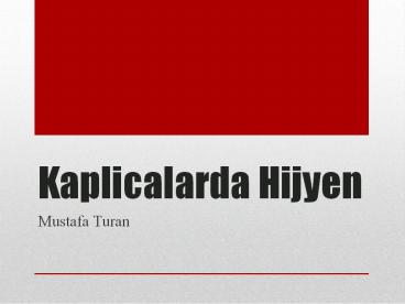 Kaplicalarda Hijyen