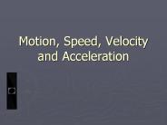 PPT – Speed, Velocity, and Acceleration PowerPoint presentation | free ...