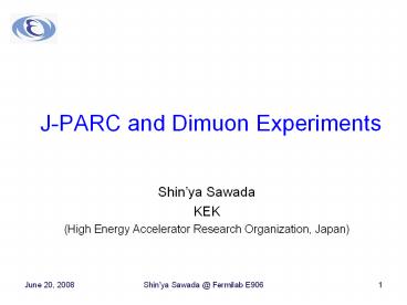 J-PARC and Dimuon Experiments