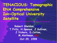 TENACIOUS: Tomographic ENA Comprehensive Ion Optical University Satellite
