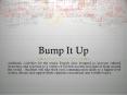 Bump It Up PowerPoint PPT Presentation