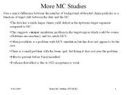 More MC Studies