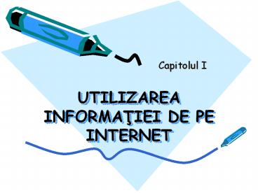 UTILIZAREA INFORMATIEI DE PE INTERNET