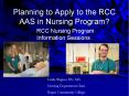 Planning to Apply to the RCC AAS in Nursing Program? PowerPoint PPT Presentation