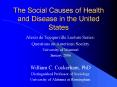 The Social Causes of Health and Disease in the United States PowerPoint PPT Presentation