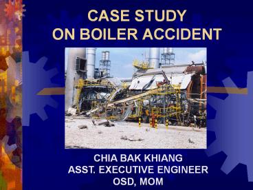 CASE STUDY ON BOILER ACCIDENT