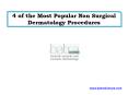 4 of the Most Popular Non Surgical Dermatology Procedures PowerPoint PPT Presentation