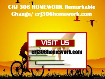 CRJ 306 HOMEWORK Remarkable Change/ crj306homework.com