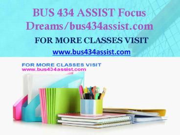 BUS 434 ASSIST Dreams Come True/bus434assist.com