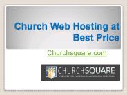 Church Web Hosting at Best Price - Churchsquare.com