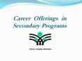 Career Offerings in Secondary Programs PowerPoint PPT Presentation