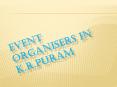 Event organisers in K.R.puram| Event organisers in Banglore PowerPoint PPT Presentation