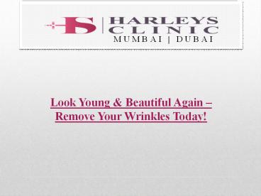 Look Young & Beautiful Again – Remove Your Wrinkles Today!