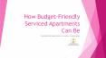 How Budget-Friendly Serviced Apartments Can Be PowerPoint PPT Presentation