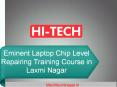 Eminent Laptop Chip Level Repairing Training Course in Laxmi Nagar (1) PowerPoint PPT Presentation