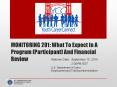 MONITORING 201: What To Expect In A Program (Participant) And Financial Review PowerPoint PPT Presentation