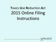 Toxics Use Reduction Act 2015 Online Filing Instructions PowerPoint PPT Presentation