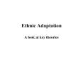 Ethnic%20Adaptation PowerPoint PPT Presentation