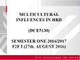 MULTICULTURAL INFLUENCES IN HRD (DCE5130)  SEMESTER ONE 2016/2017 F2F I (27th. AUGUST 2016) PowerPoint PPT Presentation