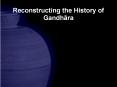 Reconstructing the History of Gandhara PowerPoint PPT Presentation