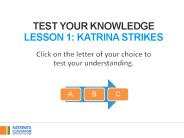 Test Your Knowledge Lesson 1: Katrina Strikes